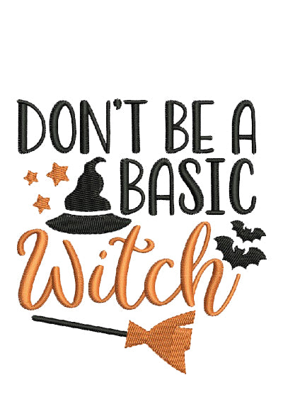 Don't Be A Basic Witch.