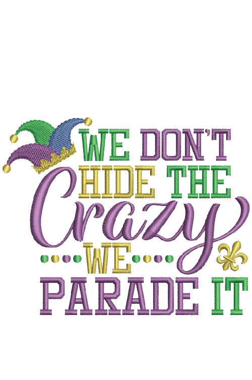 We don't hide the crazy